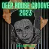 Stream & download Deep House Groove 2023 (feat. Megahertz)