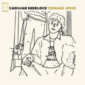 Caoilian Sherlock - Teenage Jesus