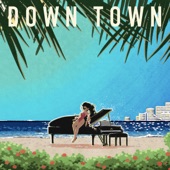 DOWN TOWN (feat. Ovall, Michael Kaneko, Hiro-a-key & SALASA) artwork