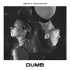 Dumb (feat. Henri Purnell) - Single album lyrics, reviews, download