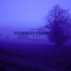 Misunderstanding (Slowed + Reverb) - Single