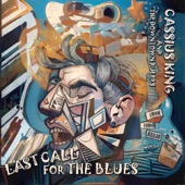 Cassius King & The Downtown Rulers - Last Call For the Blues