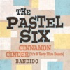The Pastel Six - Cinnamon Cinder (It's a Very Nice Dance)