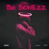 Big Bidnezz - Single album lyrics, reviews, download