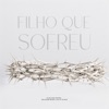 Filho Que Sofreu (Live) - Single