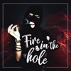 Fire in the Hole - Single