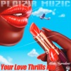 Your Love Thills Me - Single