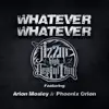 Whatever, Whatever (feat. Arion Mosley & Phoenix Orion) - Single album lyrics, reviews, download