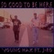 So Good To Be Here (feat. J-RO of Tha Liks) - Young Hak lyrics