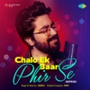 JalRaj - Chalo Ek Baar Phir Se (Reprise)