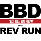 Bell Biv Devoe - Act Like You Know (feat. Rev Run)