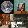 To The One. Joy. (Live) - EP album lyrics, reviews, download