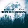 Fuera de lo Normal (feat. Amadis FMK) - Single album lyrics, reviews, download