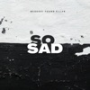 So Sad - Single