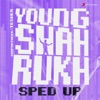 Young Shahrukh (Sped Up) - Single