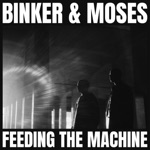 Binker and Moses - Because Because (feat. Max Luthert)