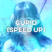 Cupid (Speed up) artwork