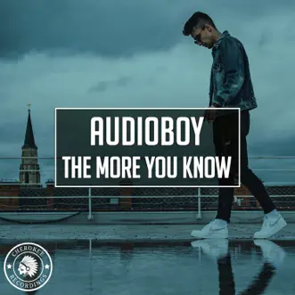 The More You Know - Single by Audioboy album reviews, ratings, credits