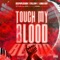Touch My Blood (feat. Stillow & Lungstar, Ag'zo, Locco Musiq, Dot Mega & Kota Natives) artwork