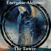 The Tower - EP - Energetic Alchemy