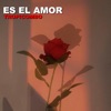 ES EL AMOR - Single