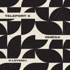 Teleport-X - Omega (K Loveski Remix)