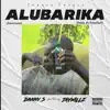 Alubarika (feat. Jaywillz) [Amapiano Mix] - Single album lyrics, reviews, download