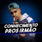 Conhecimento Pros Irmão - Marquinhos ZS & DJ Cris Fontedofunk lyrics