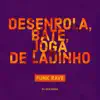 DESENROLA, BATE, JOGA DE LADINHO (FUNK RAVE) (feat. Os Hawaianos, MC GW & Niack) - Single album lyrics, reviews, download