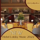 New Hotel Lobby Music 2022 artwork
