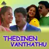 Stream & download Thedinen Vanthathu (Original Motion Picture Soundtrack) - EP