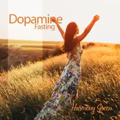 Dopamine Fasting: Hz Soothing Mind's Detox by Harmony Green & Jane Peace album reviews, ratings, credits