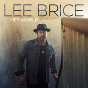 Hey World - Lee Brice