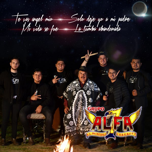 Te vas ángel mío / Solo deje yo a mi padre / Mi vida se fue / La tumba  abandonada (En vivo) - Single by Grupo Alfa 7 on Apple Music