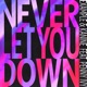 NEVER LET YOU DOWN cover art