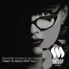 I Want To Move With You (feat. Jess Glynne) - Single album lyrics, reviews, download
