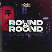 Laze Haze - Round & Round - Radio Edit