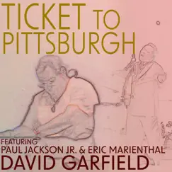 Ticket to Pittsburgh (feat. Paul Jackson Jr. & Eric Marienthal) Song Lyrics