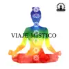 Viaje Místico: Mantras Sagrados para los 7 Chakras album lyrics, reviews, download
