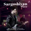 Sargoshiyan Remix - Single album lyrics, reviews, download