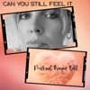 Can You Still Feel It - Single