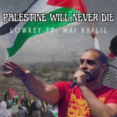 Lowkey - Palestine Will Never Die