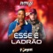 Esse é Ladrão (feat. MC Topre) - Dutreze Dj lyrics