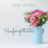 Stream & download Unforgettable - Single (feat. Pat Coil, Jacob Jezioro & Danny Gottlieb) - Single