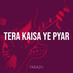 Tera Kaisa Ye Pyar Song Lyrics