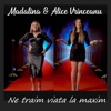 Ne traim viata la maxim (feat. Alice Vrinceanu) - Single