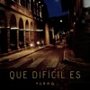 Que difícil es - Single