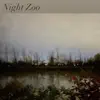 Night Zoo - EP album lyrics, reviews, download