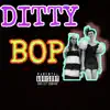 Ditty Bop(Yeah) - Single album lyrics, reviews, download