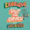 Salut Les Copines! (feat. Luis Baltes) - Single